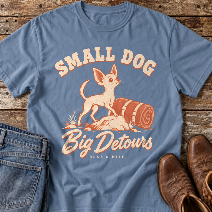 Small Dog, Big Detours Chihuahua T-Shirt in Blue Jean