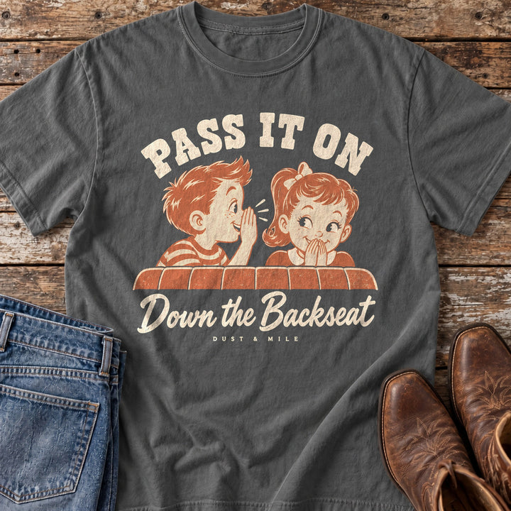 Pass It On Down the Backseat T-Shirt in Pepper